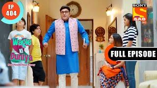 Parenting Tip  - Wagle Ki Duniya - Ep 404 - Full Episode - 15 July  2022