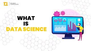 What is Data Science? | Techolas Technologies