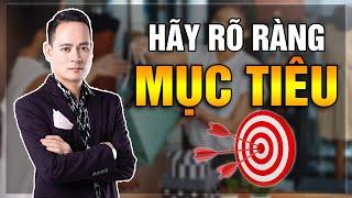 Bài Học Kinh Doanh - Rõ Ràng Về Mục Tiêu Của Bản Thân | Đỗ Tâm