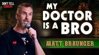 My Doctor is a Bro | Matt Braunger | Stand Up Comedy