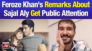 Feroze Khan's Remarks About Sajal Aly Get Public Attention | Pakistani Actor | Celebrity News | BOL