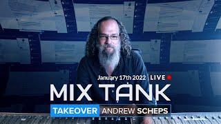 Mix Tank Takeover Get Your Mix reviewed by Award-winning mentor Andrew Scheps