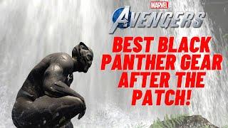 GET THESE NOW!!! BEST BLACK PANTHER GEAR AFTER THE NEW PATCH | MARVEL'S AVENGERS