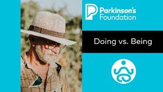 Mindfulness Monday: Doing Vs. Being | Parkinson's Foundation