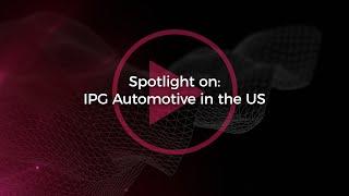 Spotlight on: IPG Automotive in the US