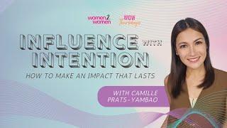 Influence with Intention: How to Make an Impact that Lasts with Camille Yambao