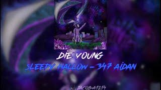 Sleepy Hallow - Die Young (Lyrics) ft.347aidan