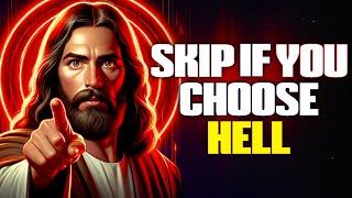 God Says  Skip If You Choose Hell | God Message Today For You | God message | God Tells