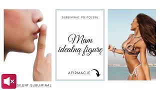 Mam idealną figurę  SILENT SUBLIMINAL PL