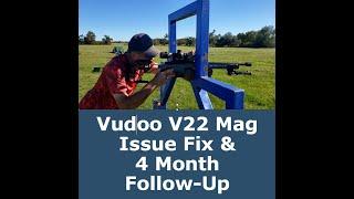 Vudoo V22 Mag Fix and 4 Month Follow Up