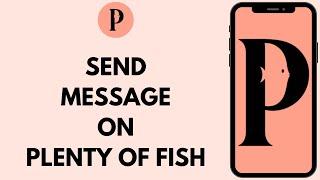 How To Send Messages On Plenty of Fish (POF) | Plenty of Fish Tutorial (Full Tutorial)