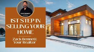 The first steps to selling your home with Zack Bennett | Zack Bennett Your Realtor