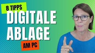 Digitale Ablage am PC - 8 Tipps für Ihre optimale Ordner- und Dateistruktur