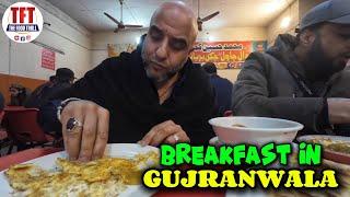 EATING BREAKFAST AT A POPULAR PLACE IN GUJRANWALA | PAKISTAN SERIES | FOOD VLOG | TFT