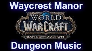 Waycrest Manor Music (Dungeon Versions) - Warcraft Battle for Azeroth Music