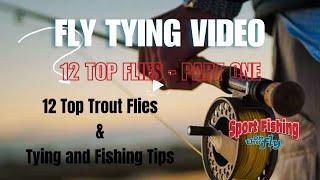 FLY TYING MASTER CLASS FOR BEGINNERS: 12 TOP TROUT FLIES - PART ONE