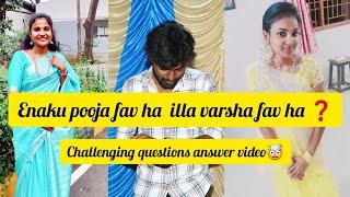 Enaku pooja romba pudikuma illa varsha va romba pudikumaaippdi oru challenge question haa