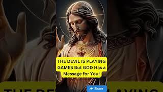 THE DEVIL IS PLAYING GAMES But GOD Has a Message for You | #shorts #god #love  #biblicalaffirmations