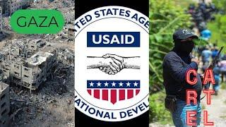 Ep 119 • US Taking Over Gaza! • USAID Debacle! • CARTELS to Increase Violent Resistance •