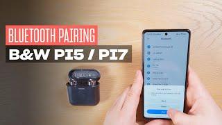 How to pair the B&W Pi5/Pi7 to your phone, tablet or PC