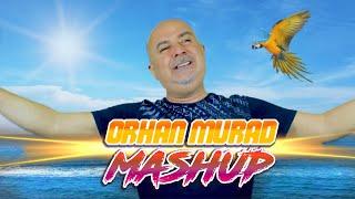 ORHAN MURAD - MASHUP 2021