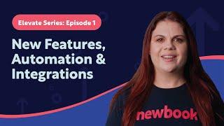 Newbook Elevate Series Episode 1: New Feature Functionality, Automation and Integrations