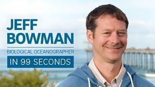 A Scientist's Life in 99 Seconds: Biological Oceanographer Jeff Bowman