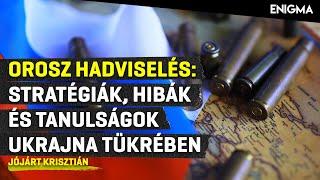  Enigma - Hogyan gondolkodik a háborúról az orosz hadvezetés? | Jójárt Krisztián 