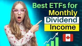 Top 6 Canadian Dividend ETFs to invest in (Monthly Dividend Income)