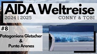 AIDA Weltreise 2024/2025 | VLOG8 | Patagoniens Gletscher und Punta Arenas in Chile