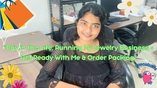 "Day in the Life: Running My Jewelry Business + Get Ready With Me & Order Packing"