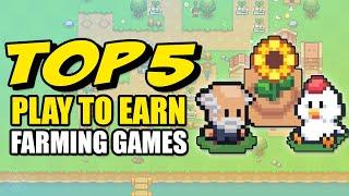 Top 5 Play To Earn Farming Games Right Now!