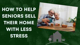 How to Help Seniors Sell Their Home