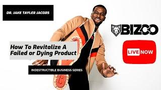 How to revitalize a failed or fading product | The BizCo Zone with Dr. Jake Tayler Jacobs