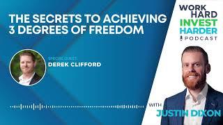 The Secret to Achieving 3 Degrees of Freedom with Derek Clifford