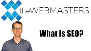 The Webmasters: What Is SEO?