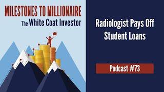 MtoM Podcast #73 - Radiologist Pays Off Student Loans