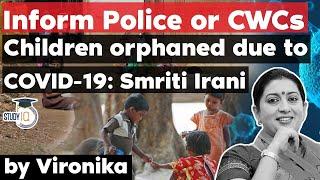 Smriti Irani on protection of children orphaned by Covid 19 - UPSC GS Paper 2 Vulnerable Sections