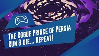 [Game Discover] The Rogue Prince of Persia - Run and Die ... Repeat!