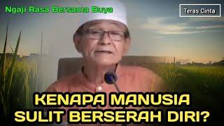 KENAPA MANUSIA SULIT BERSERAH DIRI KEPADA ALLAH | BUYA SYAKUR YASIN