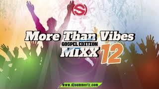 Dj Summer TZ - More Than VIBES Mixx 12 #GospelEdition