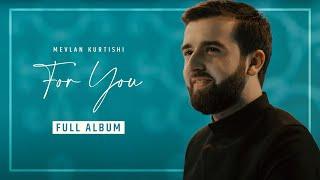 Mevlan Kurtishi - For You (Full Album)