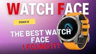 Fenix 8 Watch Face, I found it and you need it !