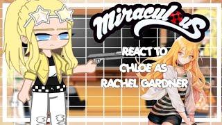 Mlb react to Chloe as Rachel Gardner | Au | Gacha Club