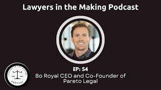 E54: Bo Royal CEO and Co-Founder of Pareto Legal