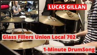 Glass Fillers Union Local 702 - 1-Minute DrumSong by Lucas Gillan