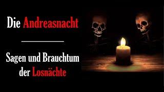 Die Andreasnacht - Sagen und Brauchtum der Losnächte