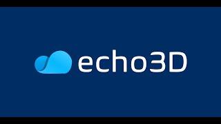 echo3D Platform Walkthrough