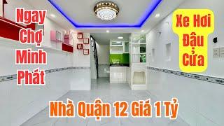 Nhà Quận 12 Giá 1 Tỷ | Nhà 1 Trệt 1 Lầu Ngay Chợ Minh Phát Thạnh Xuân 22 - Xe Hơi Vào Tận Cửa