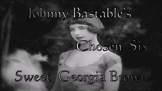 JOHNNY BASTABLE - SWEET GEORGIA BROWN